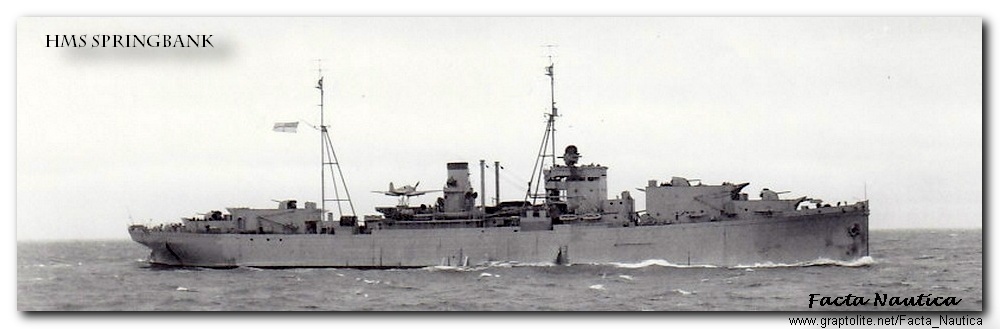 The catapult armed ship HMS SPRINGBANK.